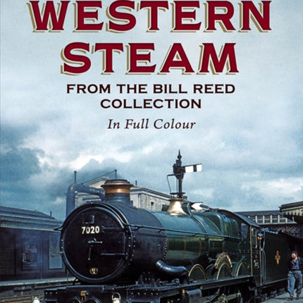 Last Days of Western Steam from the Bill Reed Collection