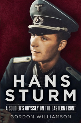 Hans Sturm: A Soldier's Odyssey on the Eastern Front