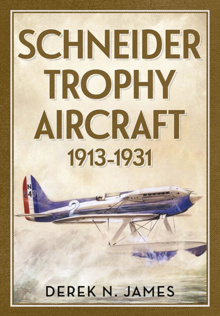 Schneider Trophy Aircraft 1913-1931