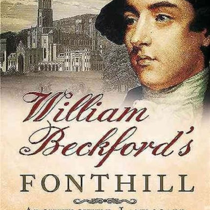 William Beckford's Fonthill