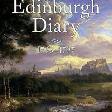 Edinburgh Diary 1793 1798