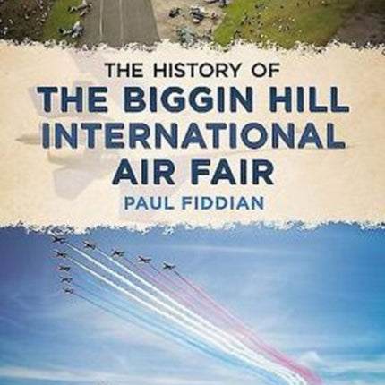 History of the Biggin Hill International Air Fair