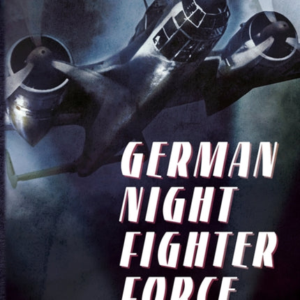 German Night Fighter Force 1917-1945