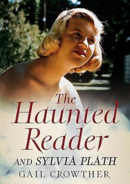 The Haunted Reader and Sylvia Plath