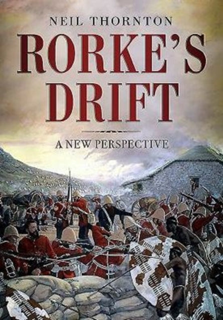 Rorke's Drift: A New Perspective