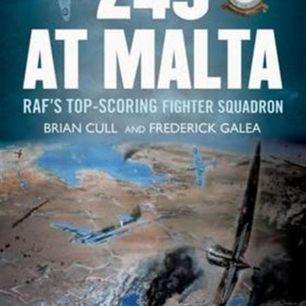 249 at Malta: Raf'S Top-Scoring Fighter Squadron