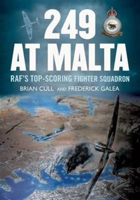 249 at Malta: Raf'S Top-Scoring Fighter Squadron