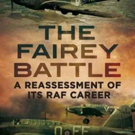 Fairey Battle: A Reassessment of its RAF Career