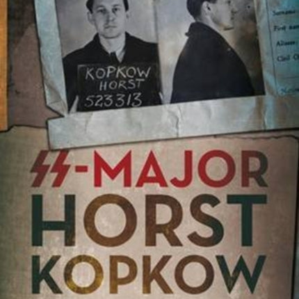 SS-Major Horst Kopkow: From the Gestapo to British Intelligence