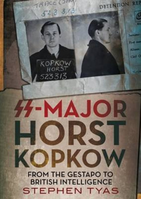 SS-Major Horst Kopkow: From the Gestapo to British Intelligence