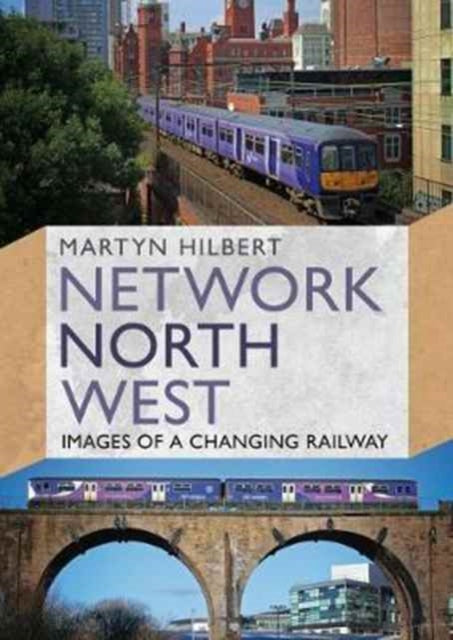 Network North West: Images of a Changing Railway