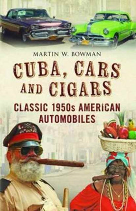 Cuba Cars and Cigars: Classic 1950s American Automobiles