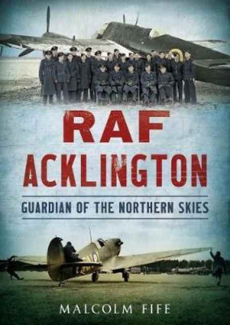 RAF Acklington: Guardian of the Northern Skies