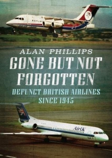 Gone but Not Forgotten: Defunct British Airlines Since 1945