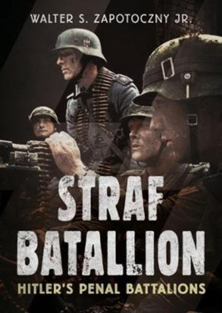 Strafbattalion: Hitler’s Penal Battalions