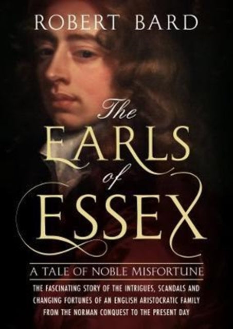 The Earls of Essex: A Tale of Noble Misfortune