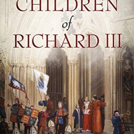 The Children of Richard III