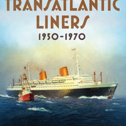 Transatlantic Liners 1950-1970