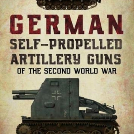 German Self-Propelled Artillery Guns of the Second World War