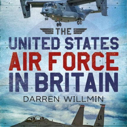 The United States Air Force In Britain