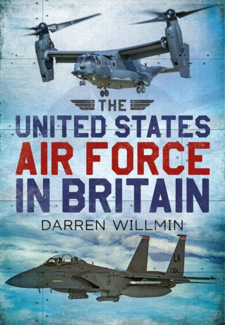 The United States Air Force In Britain