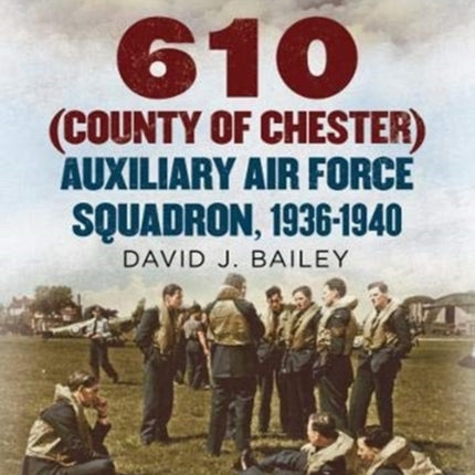 610 (County of Chester) Auxiliary Air Force Squadron, 1936-1940