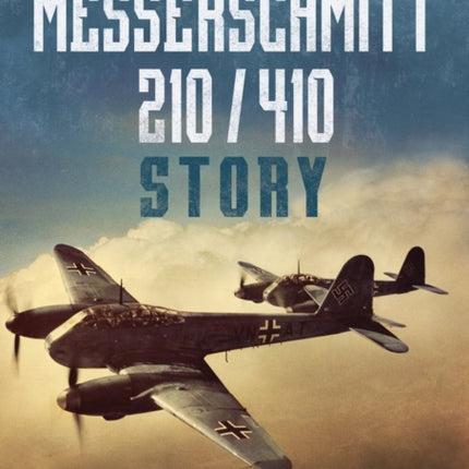 Messerschmitt 210 410 Story