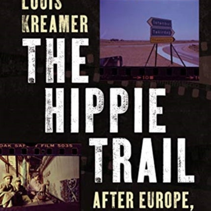 The Hippie Trail: After Europe, Turn Left