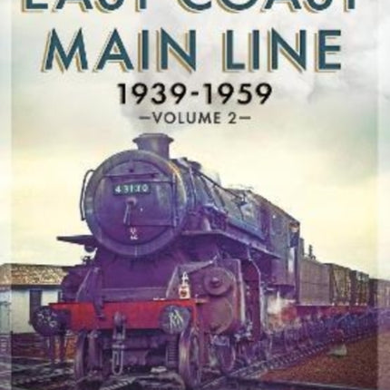 The East Coast Main Line 1939-1959: 2