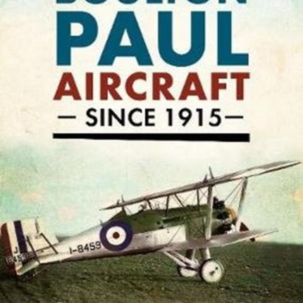 Boulton Paul Aircraft Since 1915