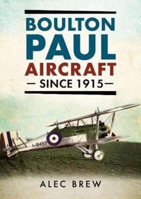 Boulton Paul Aircraft Since 1915