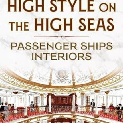 High Style on the High Seas: Passenger Ships Interiors