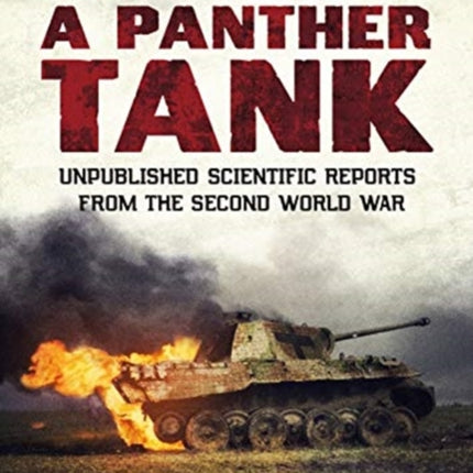 How to Kill a Panther Tank: Unpublished Scientific Reports from the Second World War