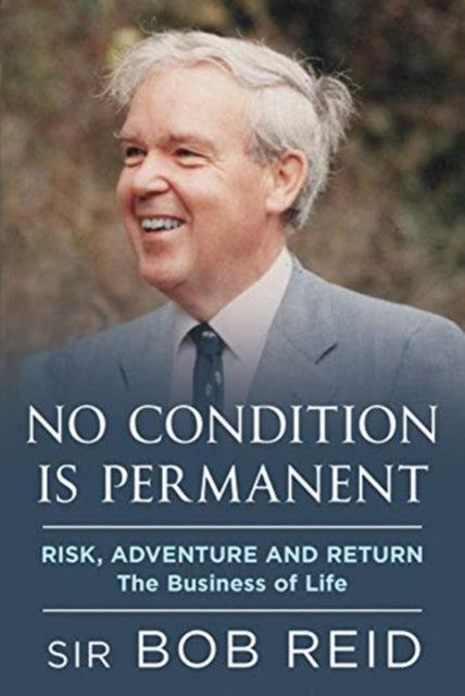 No Condition is Permanent: Risk, Adventure and return: the Business of Life