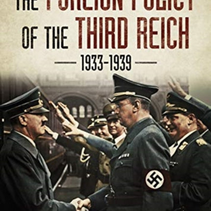 The Foreign Policy of the Third Reich: 1933-1939