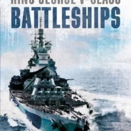 King George V-Class Battleships