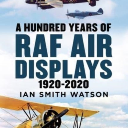 A Hundred Years of the RAF Air Display: 1920-2020