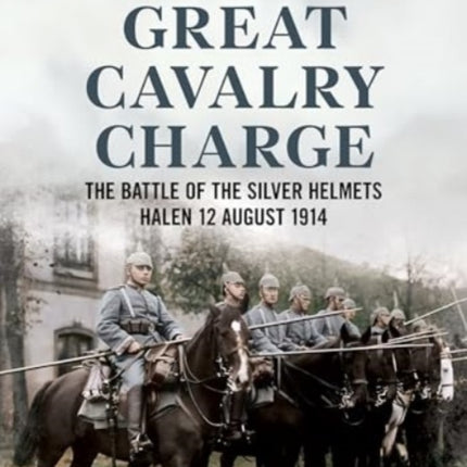 The Last Great Cavalry Charge