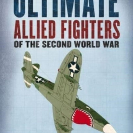 Ultimate Allied Fighters of the Second World War