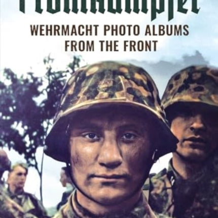 Frontkampfer: Wehrmacht Photo Albums from the Front