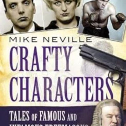 Crafty Characters: Tales of Famous and Infamous Freemasons