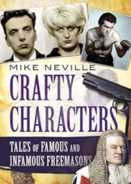 Crafty Characters: Tales of Famous and Infamous Freemasons