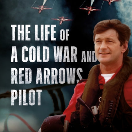 The Life of a Cold War and Red Arrows Pilot