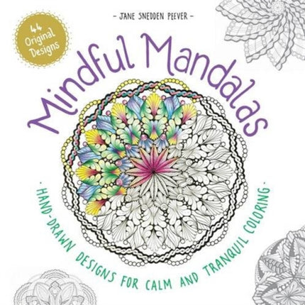 Mindful Mandalas Handdrawn designs for calm and tranquil colouring