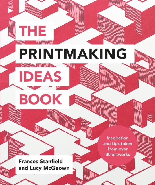 The Printmaking Ideas Book