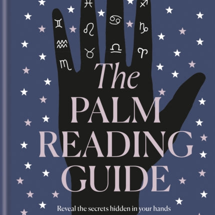 The Palm Reading Guide Reveal the secrets of the tell tale hand