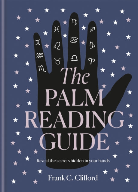 The Palm Reading Guide Reveal the secrets of the tell tale hand