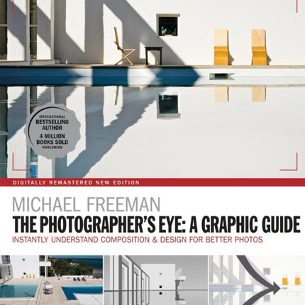 The Photographers Eye: A graphic Guide: Instantly Understand Composition & Design for Better Photography