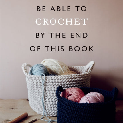 You Will Be Able to Crochet by the End of This Book