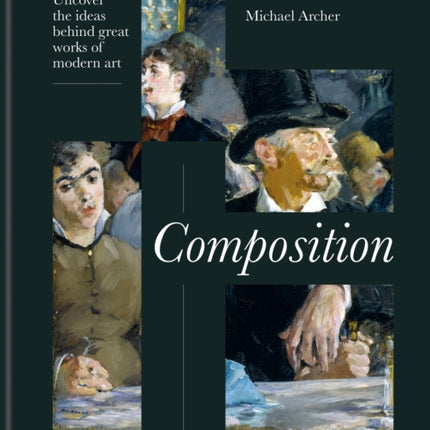 Composition: Uncover the ideas behind great works of modern art